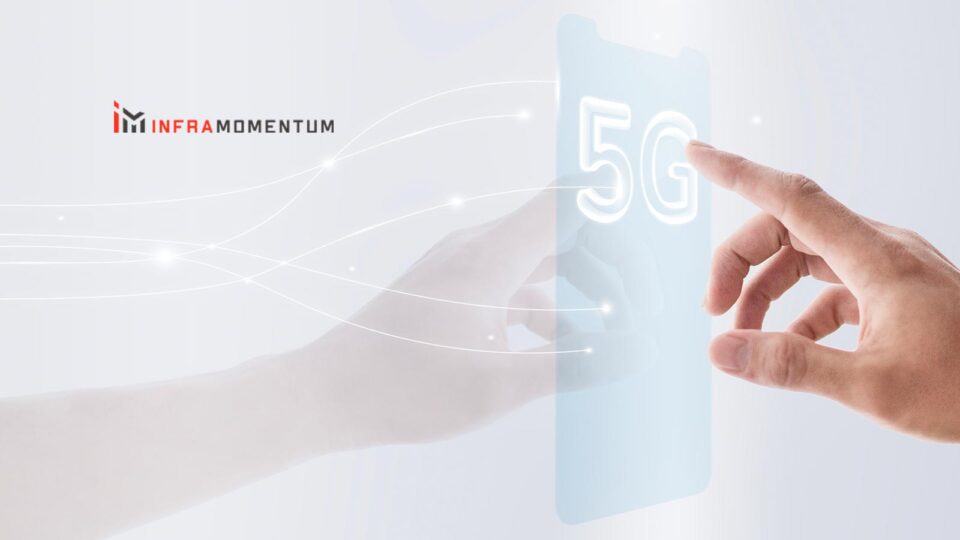 InfraMomentum Predicts Enterprise Adoption of Private 5G Will Accelerate Faster Than Anticipated in 2022