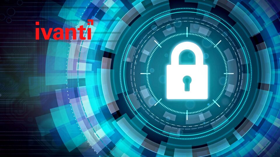 Ivanti Extends Their Cybersecurity Offerings With Neurons for Zero Trust Access to Help Customers Elevate