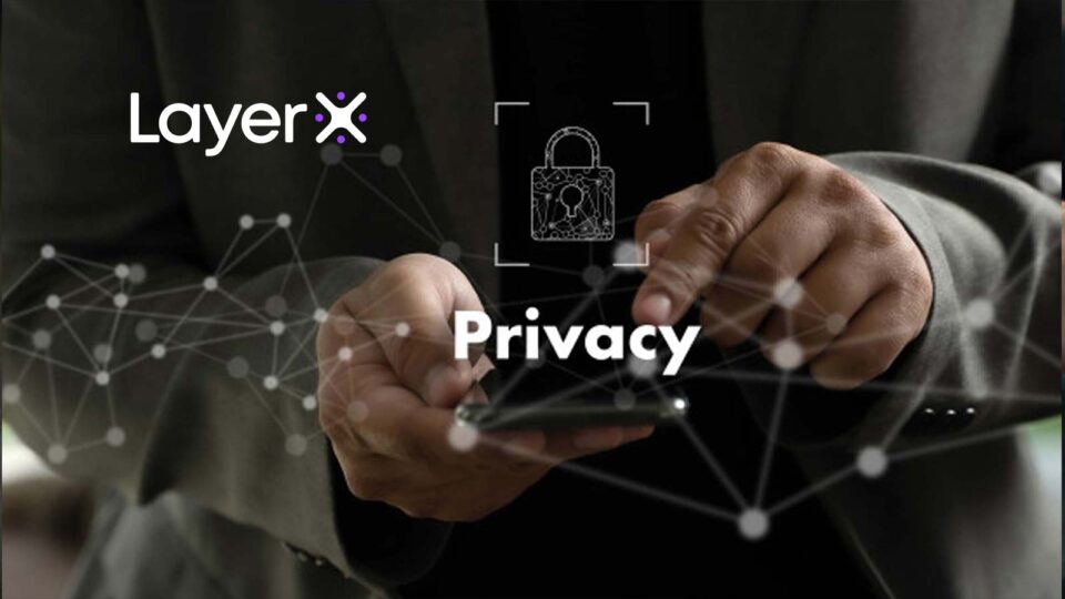 LayerX Emerges From Stealth To Launch User-First Security Platform For All Browsers
