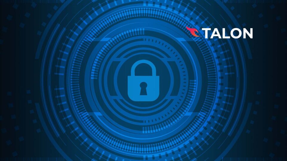 Secure Corporate Browser Pioneer, Talon Cyber Security, Extends Funding to $43Million to Boost Commercialization