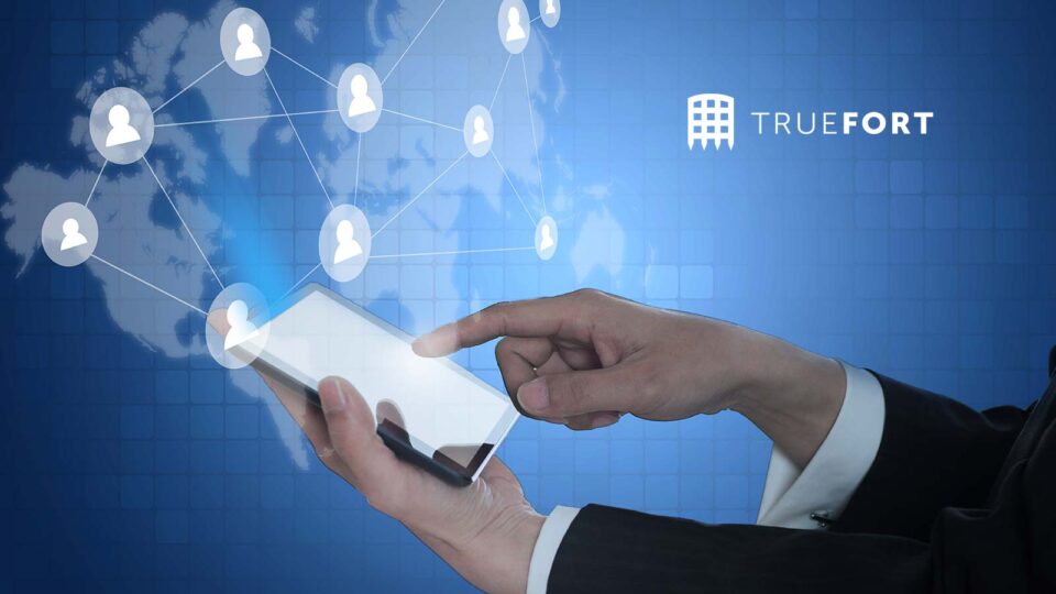 TrueFort Closes $30Million Series B Round for Zero Trust Platform that Turns Application Intelligence Against Attackers