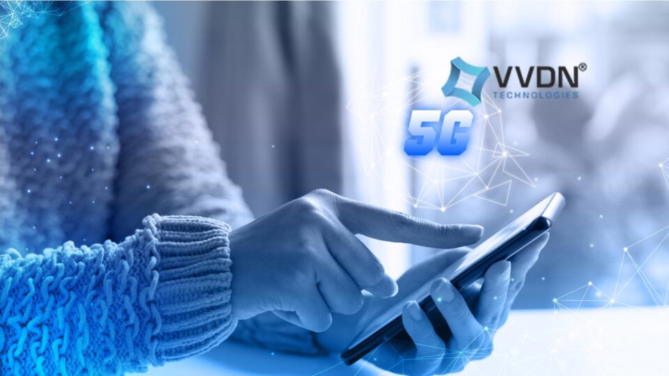 VVDN Opens 5G Test Lab to Provide Oran, Rct and Inter-Operability Testing Services