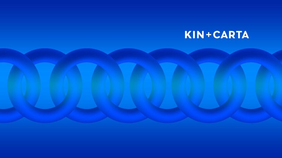 Kin + Carta Supercharges Growth With Latest Global Acquisitions