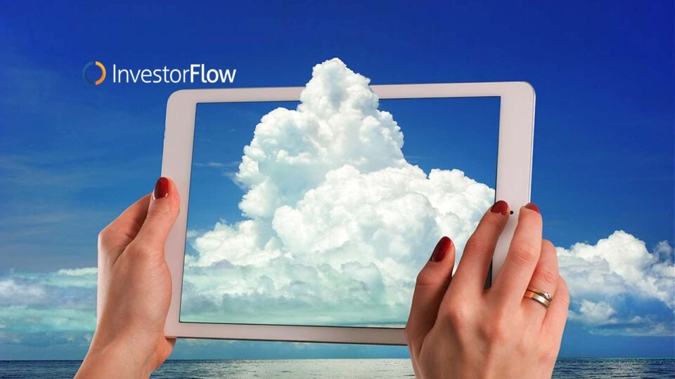 InvestorFlow Announces Merger With Cloud Theory and $30 Million Series A Raise