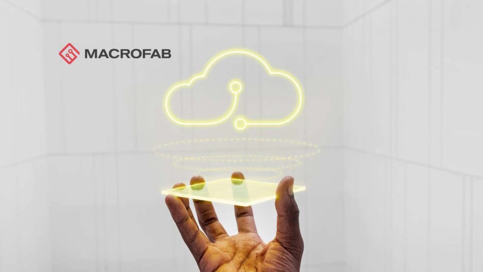 MacroFab Cloud Manufacturing Platform Updated with New Component Suppliers, Flexibility in Material Sourcing Options