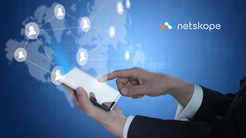 Netskope Announces Key Zero Trust Network Access Updates, Further Enabling Enterprises to Protect Data Everywhere