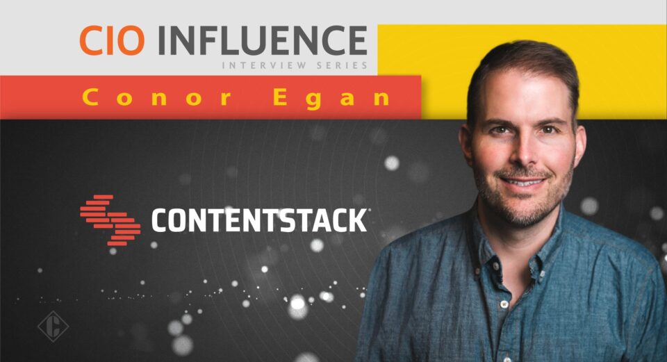 CIO Influence Interview with Conor Egan, VP of Product and Engineering at Contentstack