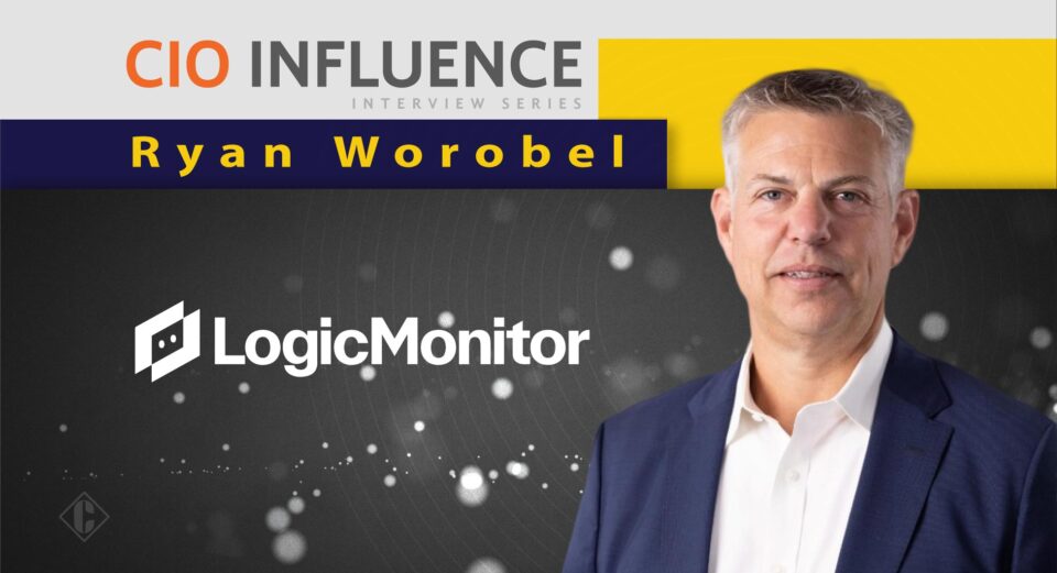 CIO Influence Interview with Ryan Worobel, Chief Information Officer at LogicMonitor