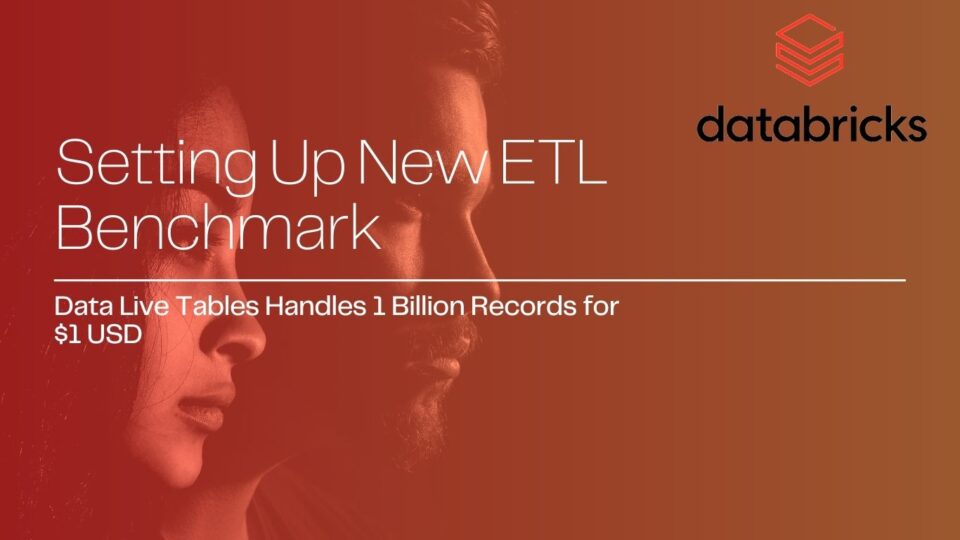 Databricks Sets a New ETL Benchmark for 1 Billion Data Records