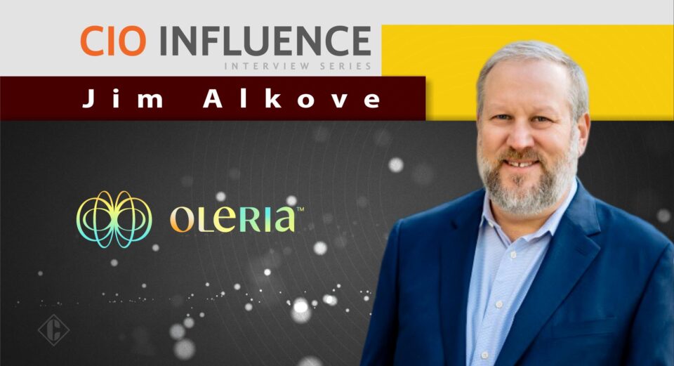 CIO Influence Interview with Jim Alkove, CEO and Co-Founder at Oleria