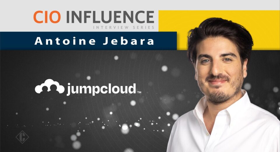 CIO Influence Interview with Antoine Jebara, Co-Founder and GM, MSP Products at JumpCloud