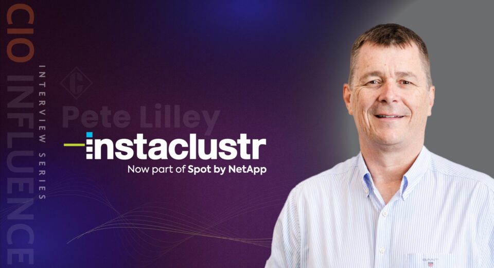 CIO Influence Interview with Pete Lilley, Vice President and GM at Instaclustr