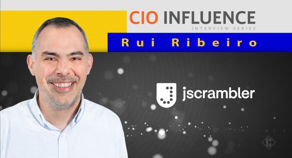 CIO Influence Interview with Rui Ribeiro, CEO and Co-founder of Jscrambler