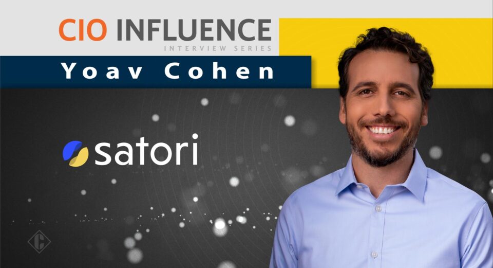 CIO Influence Interview with Yoav Cohen, Co-Founder and Chief Technology Officer of Satori Cyber