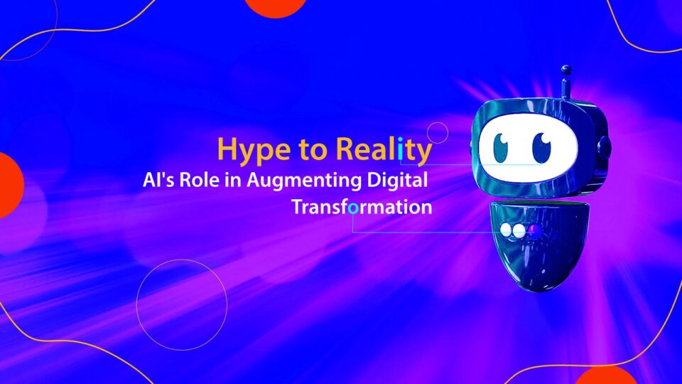 From Hype to Reality: AI's Role in Augmenting Digital Transformation