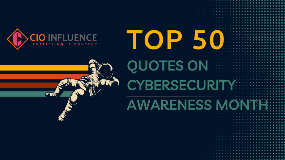 October Cybersecurity Awareness Month: Top 50 IT and Security Professionals Share their Strategies