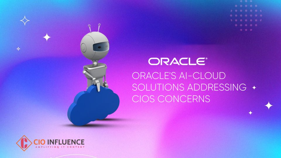 Oracle's AI-Cloud Solutions Addressing CIOs Concerns