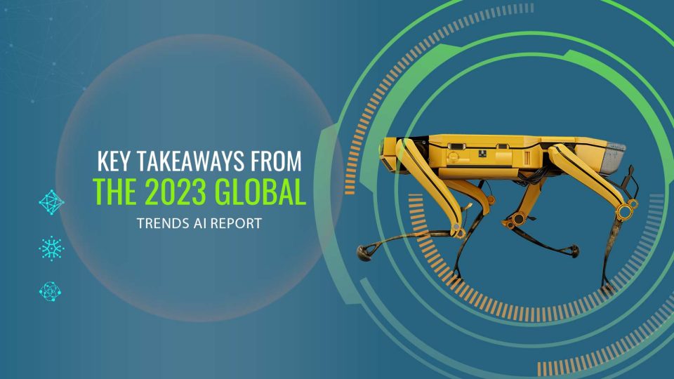 Key Takeaways from the 2023 Global Trends AI Report
