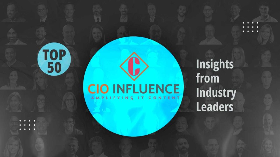Top 50 CIO Influence Interviews Insights from Industry Leaders
