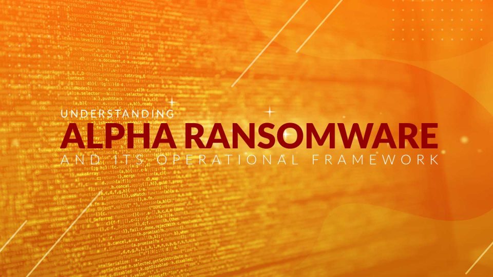 Understanding Alpha Ransomware and its Operational Framework