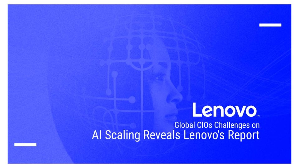 Global CIOs Challenges on AI Scaling Reveals Lenovo's Report