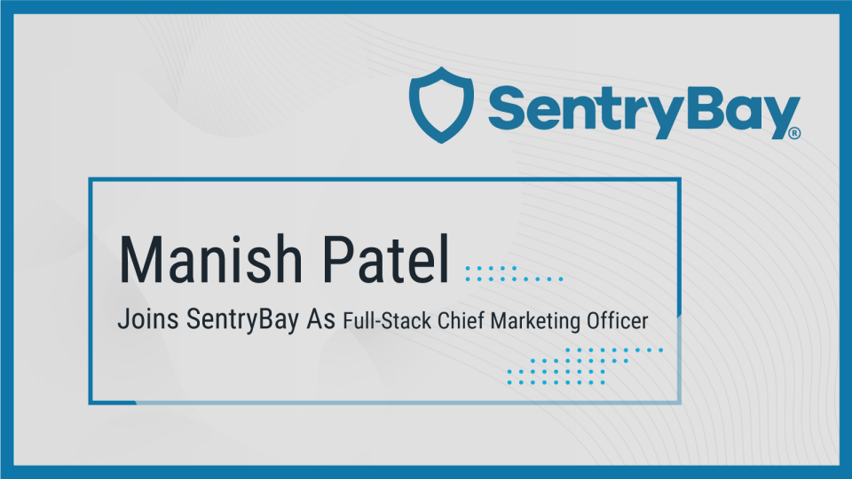 Manish Patel Joins SentryBay As Full-Stack Chief Marketing Officer