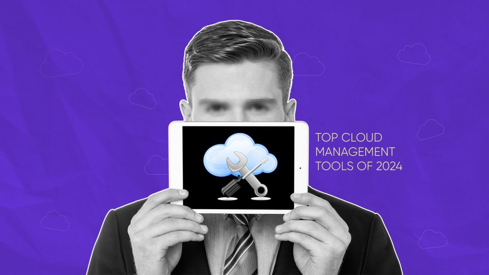 Top Cloud Management Tools of 2024