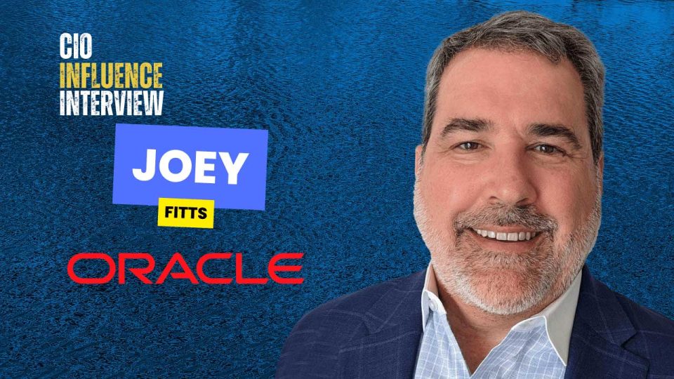 CIO Interview with Joey Fitts, Vice President, Analytics Product Strategy at Oracle