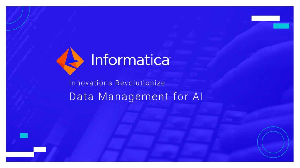 Informatica Announces Innovations to Revolutionize Data Management for AI