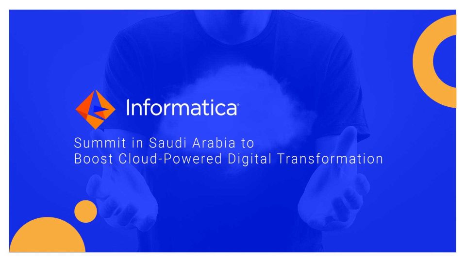 Informatica Summit in Saudi Arabia to Boost Cloud-Powered Digital Transformation