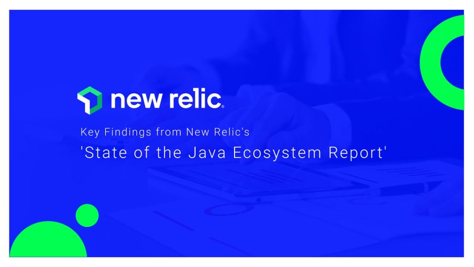 Key Findings from New Relic's 'State of the Java Ecosystem Report'