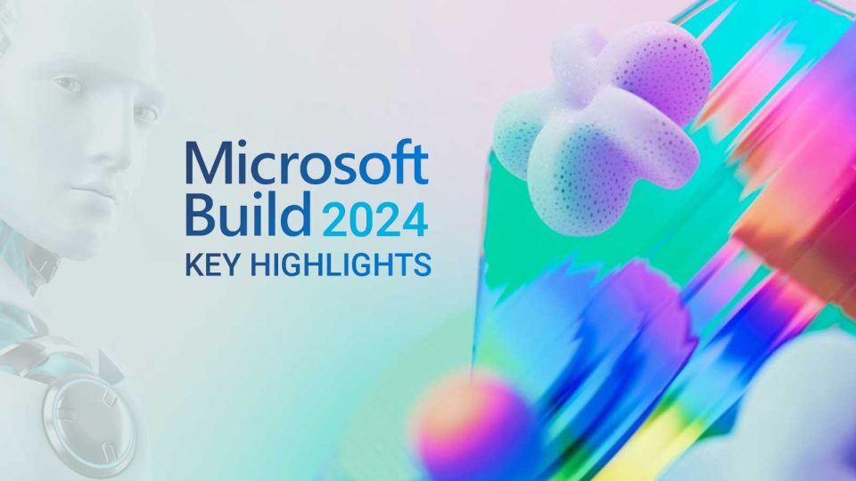 Key Highlights from Microsoft Build 2024