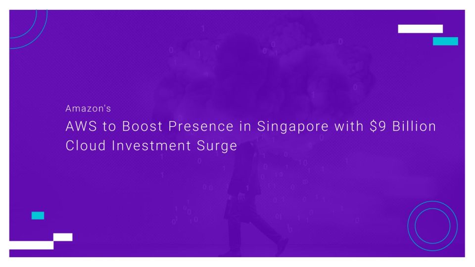 Amazon's-AWS-to-Boost-Presence-in-Singapore-with-$9-Billion-Cloud-Investment-Surge