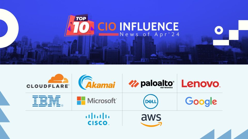 Top 10 CIO Influence News of Apr'24