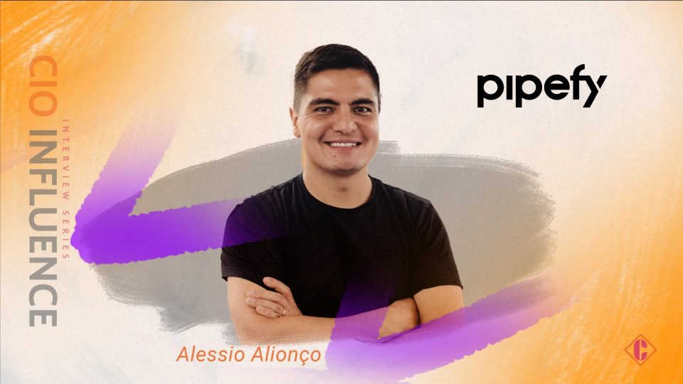 CIO Influence Interview with Alessio Alionço, CEO of Pipefy