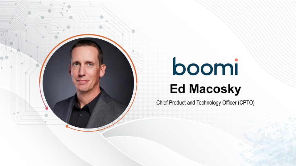 CIO Influence Interview with Ed Macosky is the Chief Product and Technology Officer (CPTO) at Boomi