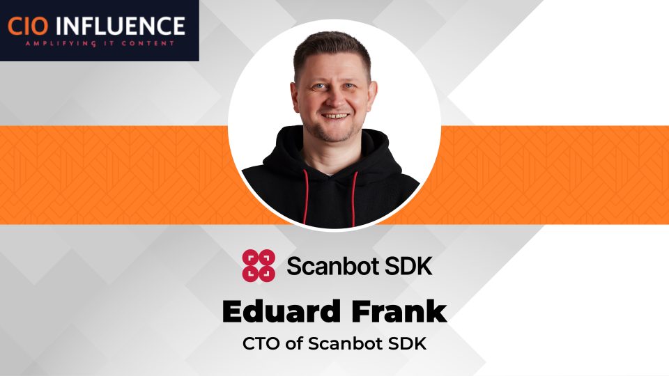 CIO Influence Interview with Eduard Frank, CTO of Scanbot SDK