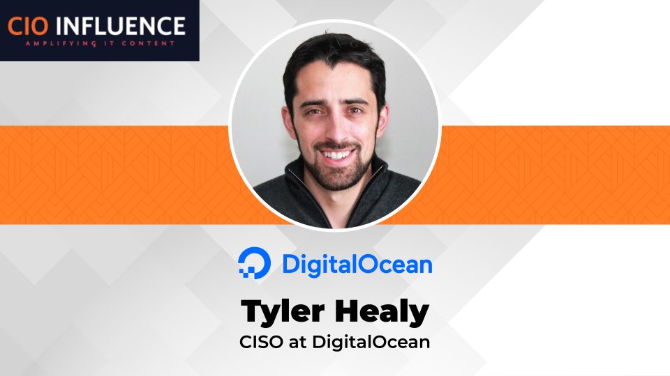 CIO Influence Interview with Tyler Healy, CISO, DigitalOcean