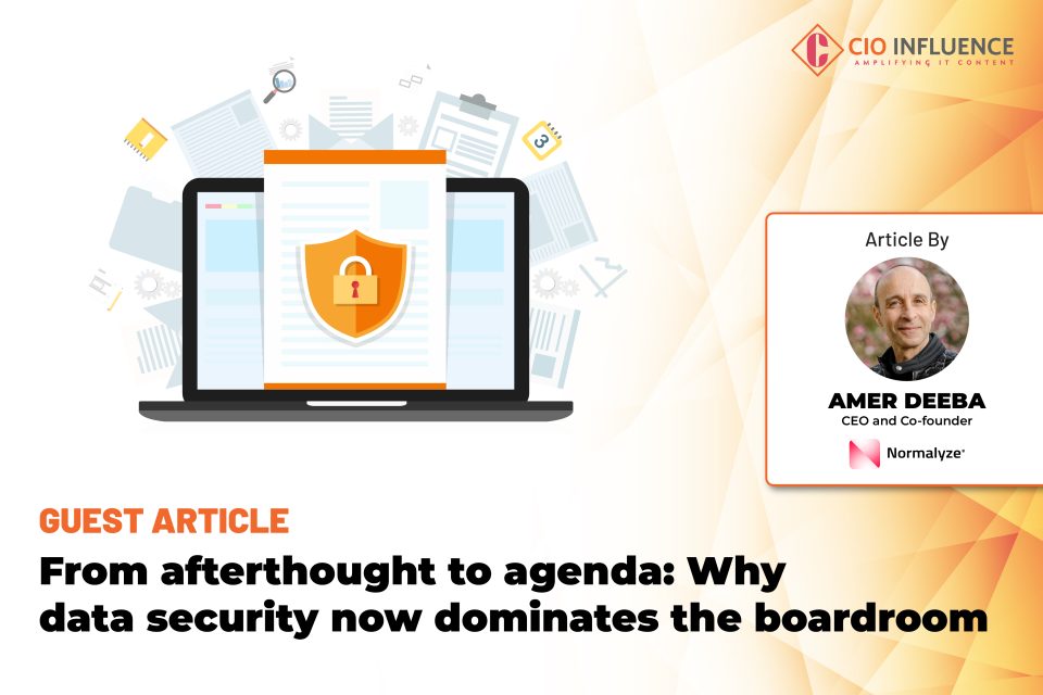 From Afterthought to Agenda: Why Data Security Now Dominates the Boardroom