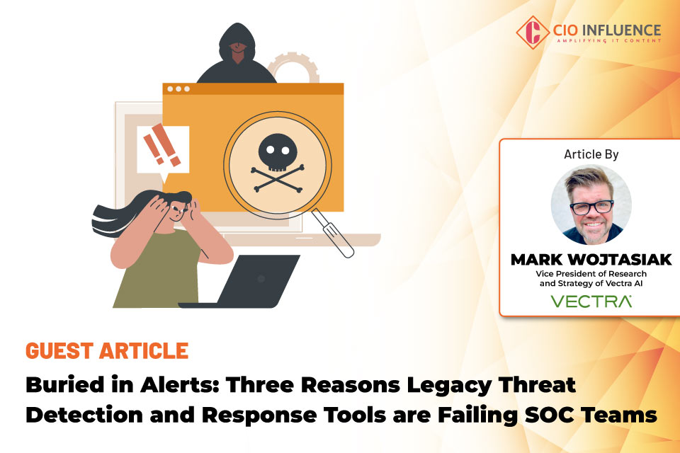 Buried in Alerts: Three Reasons Legacy Threat Detection and Response Tools are Failing SOC Teams