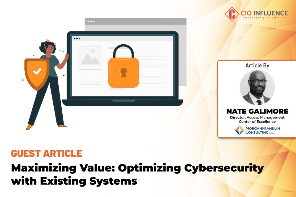 Maximizing Value: Optimizing Cybersecurity with Existing Systems